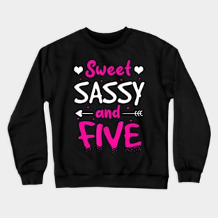 Happy 5Th Birthday Sweet Sassy And Five Girls 5 Years Old Crewneck Sweatshirt